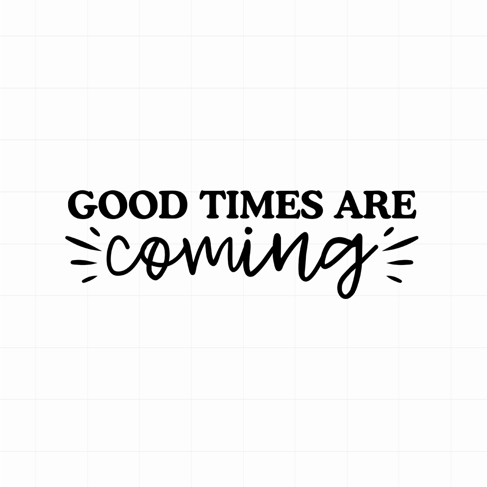 Good times are coming sticker - Leuke (auto)spiegel motivatie sticker