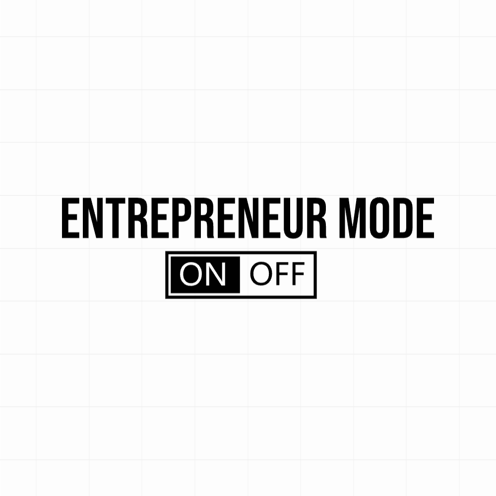 Entrepeneur mode ON - Motivatie sticker