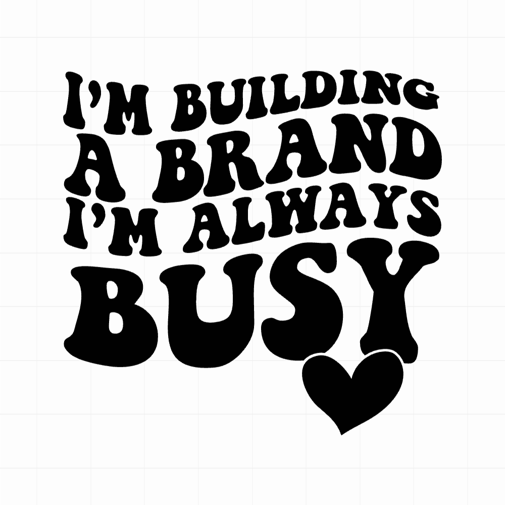 I'm building a brand, I'm always busy - Motivatie sticker