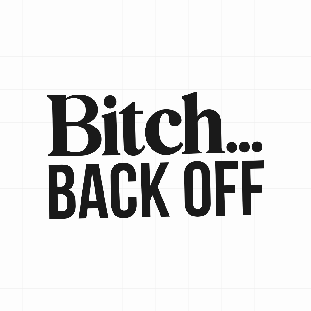 B*tch back off - Leuke & grappige autosticker