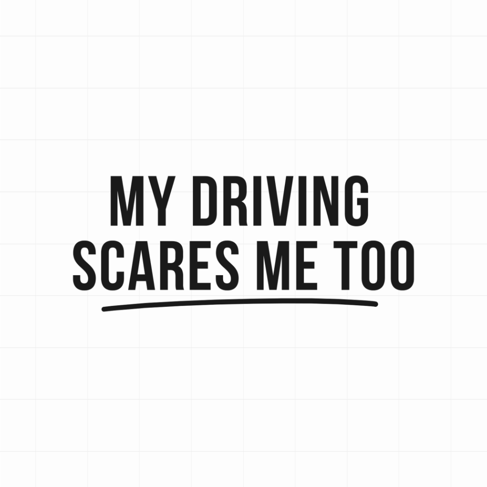 My driving scares me too - Leuke & grappige autosticker