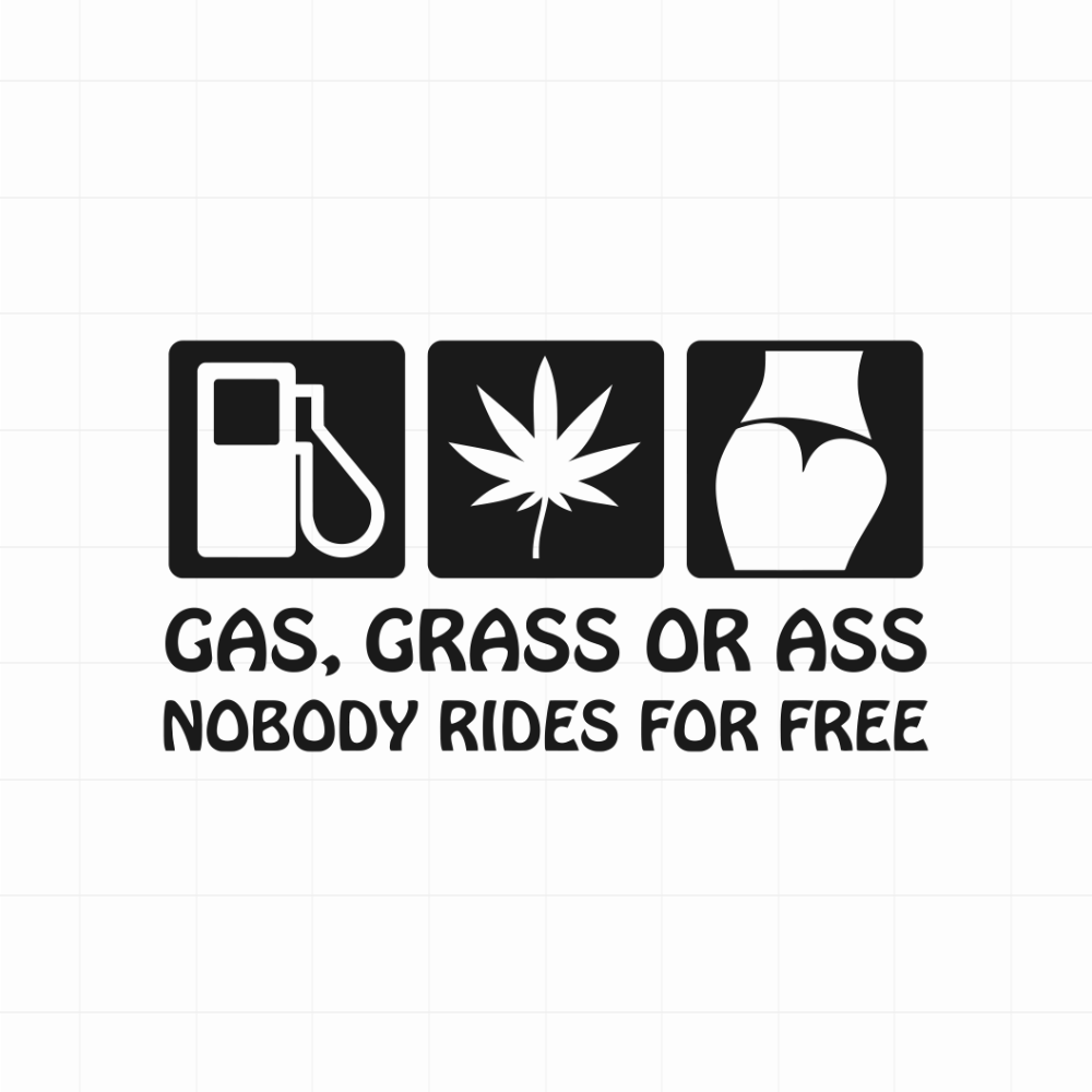 Gass, Grass or Ass - Leuke & grappige autosticker